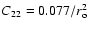 $C_{22} = 0.077/r_{\rm o}^2$