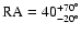 $\rm RA = 40_{-20^\circ} ^{+70^\circ}$