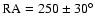 $\rm RA = 250\pm30^\circ$