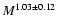 $M^{1.03\pm0.12}$