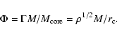 \begin{displaymath}\Phi=\Gamma M/M_{\rm core} = \rho^{1/2}M/r_{\rm c}.
\end{displaymath}