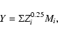 \begin{displaymath}Y=\Sigma Z_i^{0.25} M_i,
\end{displaymath}