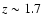 $z\sim1.7$