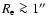$R_{\rm e} \ga 1\hbox{$^{\prime\prime}$ }$