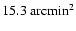 $15.3~{\rm arcmin}^2$