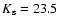 $K_{\rm s}=23.5$