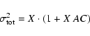 \begin{displaymath}
\sigma^2_{\rm tot}=X \cdot (1+ X\ AC)
\end{displaymath}