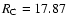$R_{\rm C} = 17.87$