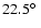 $22.5\hbox{$^\circ$ }$