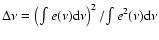 $\Delta \nu = \left( \int e(\nu) {\rm d}\nu \right)^2/\!\int e^2(\nu)
\rm d\nu$