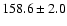 $158.6 \pm 2.0$