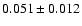$0.051 \pm 0.012$