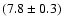 $(7.8 \pm 0.3)$