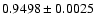 $0.9498\pm 0.0025$