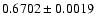 $0.6702\pm 0.0019$