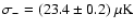 $\sigma_- = (23.4 \pm 0.2)
~\rm\mu K$