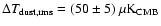$\Delta T_{\rm dust,rms}=(50 \pm 5)~ \mu
{\rm K}_{\rm CMB}$