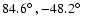 $84.6\hbox{$^\circ$ },-48.2\hbox{$^\circ$ }$