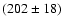 $(202 \pm 18)$
