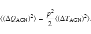\begin{displaymath}\langle (\Delta Q_{\rm AGN})^2 \rangle = {p^2 \over 2} \langle
(\Delta T_{\rm AGN})^2 \rangle.
\end{displaymath}