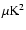 $\mu \rm K^2$