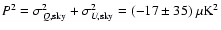 $P^2
=\sigma_{Q,\rm sky}^2+\sigma_{U,\rm sky}^2=(-17 \pm 35)~\rm\mu K^2$