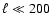 $\ell \ll 200$