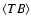 $\langle TB \rangle$