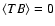 $\langle TB \rangle=0$