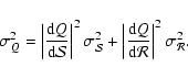\begin{displaymath}\sigma_Q^2 =\left\vert \frac{{\rm d}Q}{{\rm d}\mathcal S}\rig...
...rm d}Q}{{\rm d}\mathcal R}\right\vert^2
\sigma_{\mathcal R}^2.
\end{displaymath}