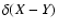$\delta(X-Y)$