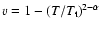 $v=1-(T/T_{\rm t})^{2-\alpha}$