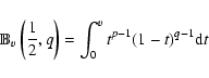 \begin{displaymath}\mathbb{B}_{v}\left(\frac{1}{2},q\right)=\int_{0}^{v}t^{p-1}(1-t)^{q-1}{\rm d}t
\end{displaymath}