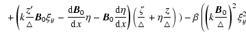 $\displaystyle \hspace*{2mm} + \left ( k\frac{z'}{\triangle}
\vec{B}_{0}\xi_{y}-...
...ta \left(\left (
k\frac{\vec{B}_{0}}{\triangle} \right )^{2}\xi_{y}^{2} \right.$