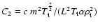 $C_{2}=c \; m^{2} T_{\rm t}^{\frac{7}{2}}/(L^{2}
T_{\rm t}\alpha\rho_{\rm t}^{2})$