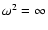 $\omega^{2}=\infty$