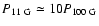 $P_{11~{\rm G}}\simeq 10
P_{100~{\rm G}}$