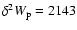 $\delta ^{2}W_{\rm p}=2143$