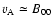 $v_{\rm A}\simeq B_{00}$