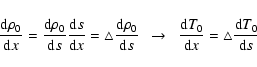\begin{displaymath}\frac{{\rm d}\rho_{0}}{{\rm d}x}=\frac{{\rm d}\rho_{0}}{{\rm ...
...{\rm d}T_{0}}{{\rm d}x}=\triangle\frac{{\rm d}T_{0}}{{\rm d}s}
\end{displaymath}