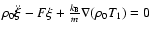 $\rho_{0}\ddot{\vec{\xi}}-F\xi+\frac{k_{\rm B}}{m}\nabla(\rho_{0}T_{1})=0$