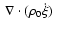 $\ \nabla \cdot (\rho
_{0}\dot{\xi}) \ $