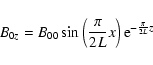 \begin{displaymath}B_{0z}= B_{00} \sin\left(\frac{\pi}{2L} x\right) {\rm e}^{-\frac{\pi}{2L}z}
\end{displaymath}