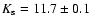 $K_{\rm s}=11.7\pm0.1$