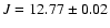 $J=12.77\pm0.02$