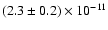 $(2.3\pm0.2)\times10^{-11}$