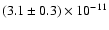 $(3.1\pm0.3)\times10^{-11}$
