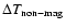 $\Delta T_{\rm non-mag}$