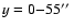 $y=0{-}55\hbox {$^{\prime \prime }$ }$