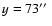 $y=73\hbox{$^{\prime\prime}$ }$